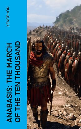 eBook (epub) Anabasis: The March of the Ten Thousand de Xenophon