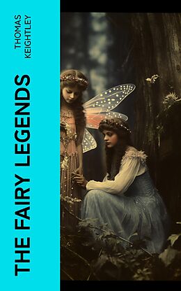 E-Book (epub) The Fairy Legends von Thomas Keightley