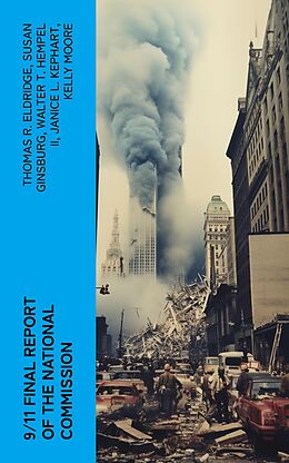 eBook (epub) 9/11 Final Report of the National Commission de Thomas R. Eldridge, Susan Ginsburg, Walter T. Hempel II