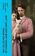E-Book (epub) The Collected Works of Charles Lamb and Mary Lamb von Charles Lamb, Mary Lamb
