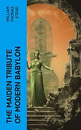 eBook (epub) The Maiden Tribute of Modern Babylon de William Thomas Stead