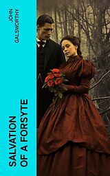 eBook (epub) Salvation of a Forsyte de John Galsworthy