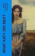 E-Book (epub) What Katy Did Next von Sarah Chauncey Woolsey