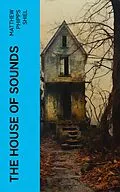E-Book (epub) The House of Sounds von Matthew Phipps Shiel