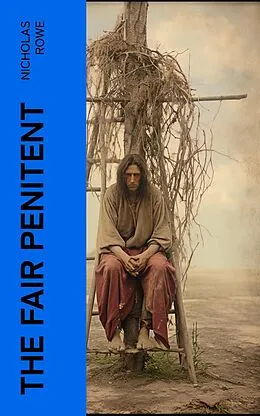 E-Book (epub) The Fair Penitent von Nicholas Rowe