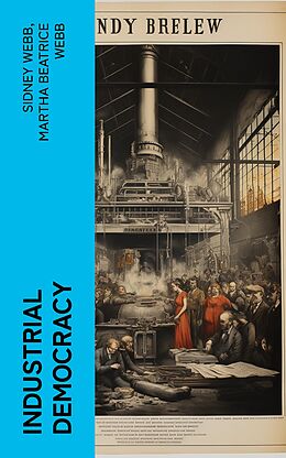 eBook (epub) Industrial Democracy de Sidney Webb, Martha Beatrice Webb