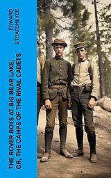 eBook (epub) The Rover Boys at Big Bear Lake; or, The Camps of the Rival Cadets de Edward Stratemeyer