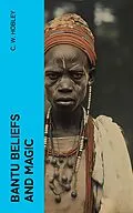 E-Book (epub) Bantu Beliefs and Magic von C. W. Hobley