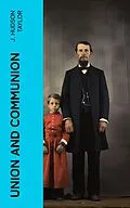 E-Book (epub) Union and Communion von J. Hudson Taylor