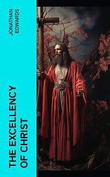 E-Book (epub) The Excellency of Christ von Jonathan Edwards