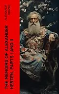 E-Book (epub) The Memoirs of Alexander Herzen, Parts I and II von Aleksandr Herzen