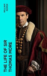 eBook (epub) The Life of Sir Thomas More de William Roper