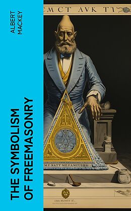 eBook (epub) The Symbolism of Freemasonry de Albert Mackey