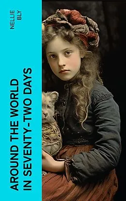 E-Book (epub) Around the World in Seventy-Two Days von Nellie Bly