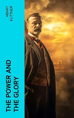 E-Book (epub) The power and the glory von Henry Kuttner