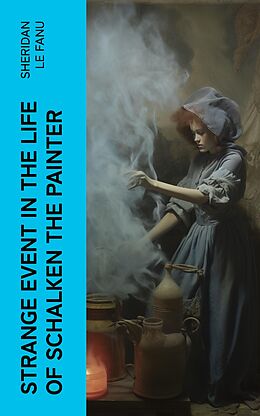 eBook (epub) Strange Event in the Life of Schalken the Painter de Sheridan Le Fanu