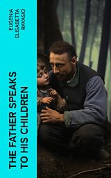 eBook (epub) The Father Speaks to His Children de Eugenia Elisabetta Ravasio