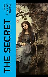 eBook (epub) The Secret de Mary E. Wilkins Freeman