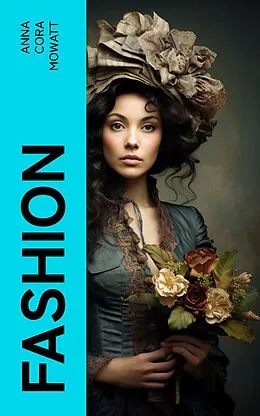 E-Book (epub) Fashion von Anna Cora Mowatt