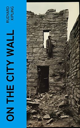 eBook (epub) On the City Wall de Rudyard Kipling