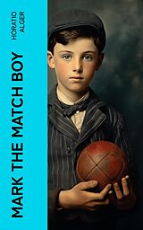 eBook (epub) Mark the Match Boy de Horatio Alger