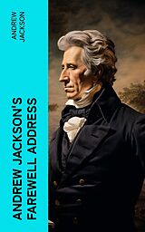 eBook (epub) Andrew Jackson's Farewell Address de Andrew Jackson