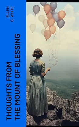 E-Book (epub) Thoughts From the Mount of Blessing von Ellen G. White