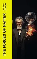 E-Book (epub) The Forces of Matter von Michael Faraday