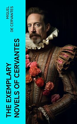 eBook (epub) The Exemplary Novels of Cervantes de Miguel de Cervantes