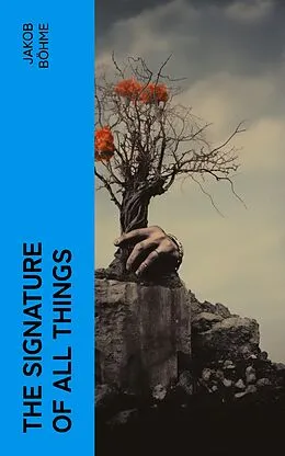 E-Book (epub) The Signature of All Things von Jakob Böhme