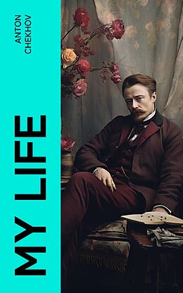 eBook (epub) My Life de Anton Chekhov