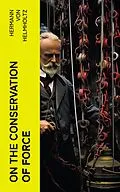 E-Book (epub) On the Conservation of Force von Hermann von Helmholtz