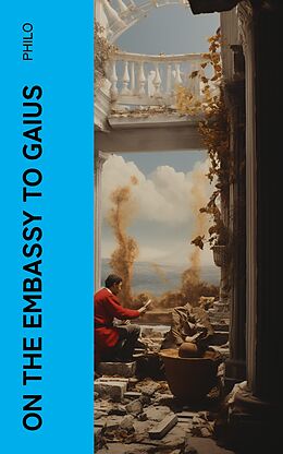 eBook (epub) On the Embassy to Gaius de Philo