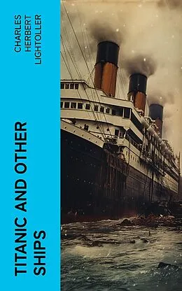 E-Book (epub) Titanic and Other Ships von Charles Herbert Lightoller