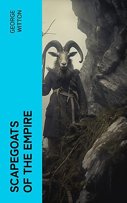 E-Book (epub) Scapegoats of the Empire von George Witton