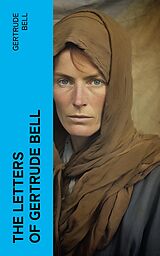 eBook (epub) The Letters of Gertrude Bell de Gertrude Bell