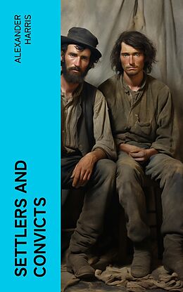 eBook (epub) Settlers and Convicts de Alexander Harris