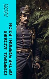 eBook (epub) Corporal Jacques of the Foreign Legion de H. De Vere Stacpoole