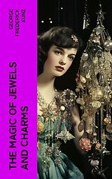 eBook (epub) The magic of jewels and charms de George Frederick Kunz