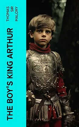 E-Book (epub) The Boy's King Arthur von Thomas Sir Malory
