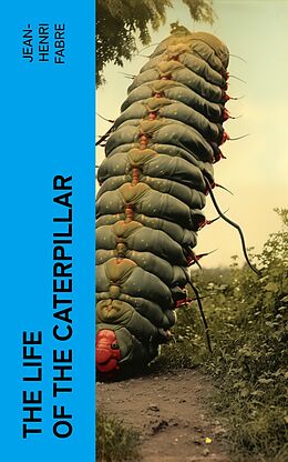 eBook (epub) The Life of the Caterpillar de Jean-Henri Fabre