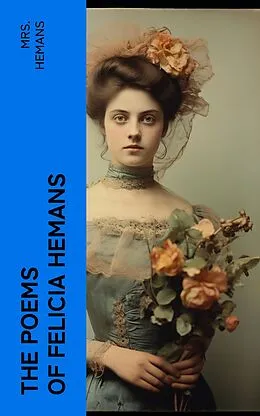 E-Book (epub) The Poems of Felicia Hemans von Mrs. Hemans
