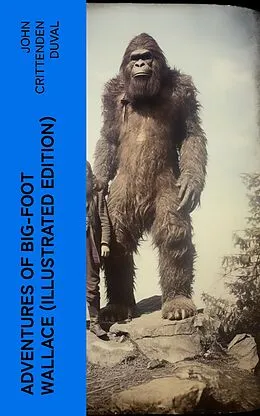 E-Book (epub) Adventures of Big-Foot Wallace (Illustrated Edition) von John Crittenden Duval
