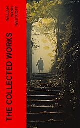 eBook (epub) The Collected Works de William Wynn Westcott