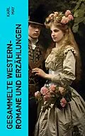 E-Book (epub) Gesammelte Western-Romane und Erzählungen von Karl May