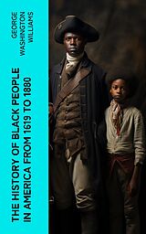 eBook (epub) The History of Black People in America from 1619 to 1880 de George Washington Williams