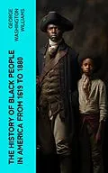E-Book (epub) The History of Black People in America from 1619 to 1880 von George Washington Williams