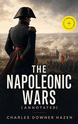 E-Book (epub) The Napoleonic Wars von Charles Downer Hazen