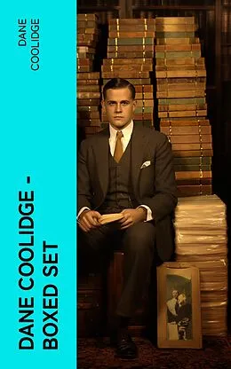 E-Book (epub) Dane Coolidge - Boxed Set von Dane Coolidge