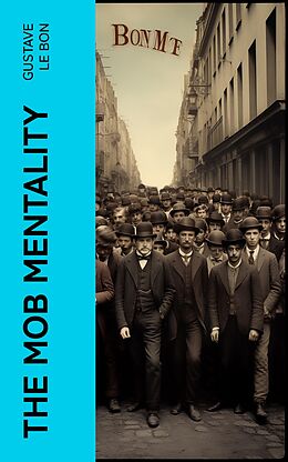 eBook (epub) The Mob Mentality de Gustave Le Bon